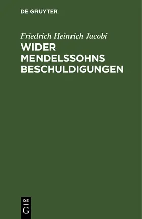 Jacobi |  Wider Mendelssohns Beschuldigungen | Buch |  Sack Fachmedien