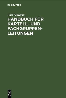 Schramm |  Handbuch für Kartell- und Fachgruppen-Leitungen | Buch |  Sack Fachmedien