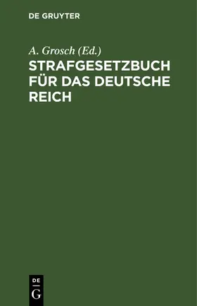 Petters / Grosch |  Strafgesetzbuch für das Deutsche Reich | Buch |  Sack Fachmedien