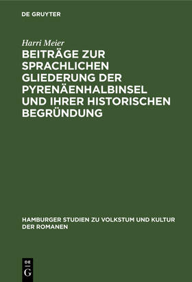 Meier |  Beiträge zur sprachlichen Gliederung der Pyrenäenhalbinsel und ihrer historischen Begründung | Buch |  Sack Fachmedien