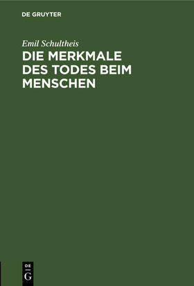 Schultheis |  Die Merkmale des Todes beim Menschen | Buch |  Sack Fachmedien