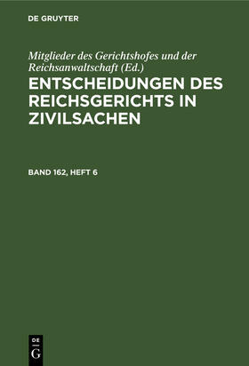  Entscheidungen des Reichsgerichts in Zivilsachen. Band 162, Heft 6 | Buch |  Sack Fachmedien