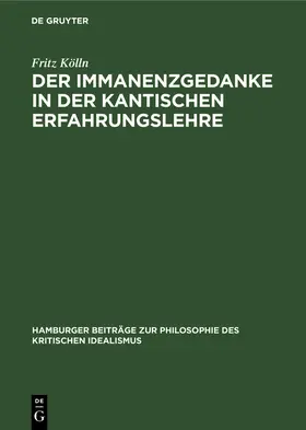 Kölln |  Der Immanenzgedanke in der Kantischen Erfahrungslehre | eBook | Sack Fachmedien