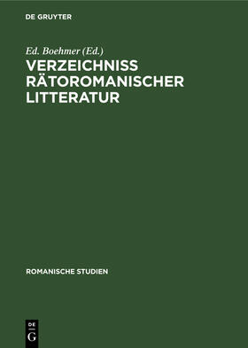 Boehmer |  Verzeichniss Rätoromanischer Litteratur | eBook | Sack Fachmedien