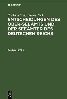  Entscheidungen des Ober-Seeamts und der Seeämter des Deutschen Reichs. Band 8, Heft 4 | Buch |  Sack Fachmedien