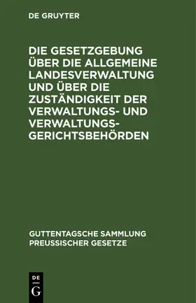 Friedrichs |  Die Gesetzgebung über die allgemeine Landesverwaltung und über die Zuständigkeit der Verwaltungs- und Verwaltungsgerichtsbehörden | Buch |  Sack Fachmedien