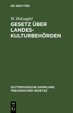 Holzapfel |  Gesetz über Landeskulturbehörden | Buch |  Sack Fachmedien