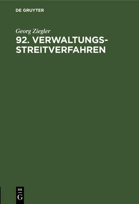 Ziegler | 92. Verwaltungsstreitverfahren | Buch | 978-3-11-261001-5 | sack.de