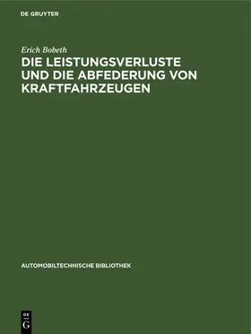 Bobeth |  Die Leistungsverluste und die Abfederung von Kraftfahrzeugen | Buch |  Sack Fachmedien