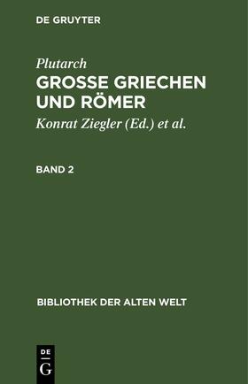Ziegler / Plutarch / Wuhrmann |  Plutarch: Grosse Griechen und Römer. Band 2 | eBook | Sack Fachmedien