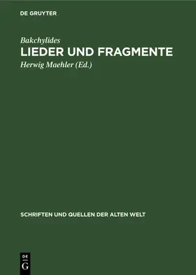 Bakchylides / Maehler |  Lieder und Fragmente | Buch |  Sack Fachmedien