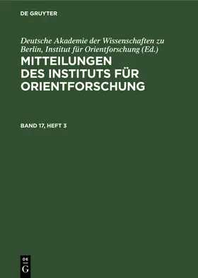  Mitteilungen des Instituts für Orientforschung. Band 17, Heft 3 | eBook | Sack Fachmedien