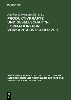 Sellnow / Herrmann |  Produktivkräfte und Gesellschaftsformationen in vorkapitalistischer Zeit | Buch |  Sack Fachmedien