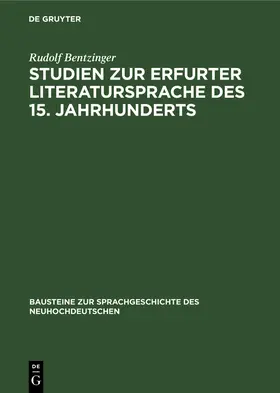 Bentzinger |  Studien zur Erfurter Literatursprache des 15. Jahrhunderts | Buch |  Sack Fachmedien