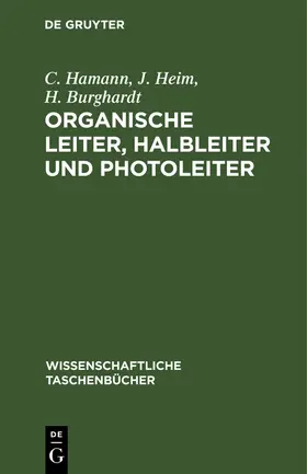 Hamann / Heim / Burghardt |  Organische Leiter, Halbleiter und Photoleiter | eBook | Sack Fachmedien