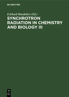 Mandelkov |  Synchrotron Radiation in Chemistry and Biology III | eBook | Sack Fachmedien