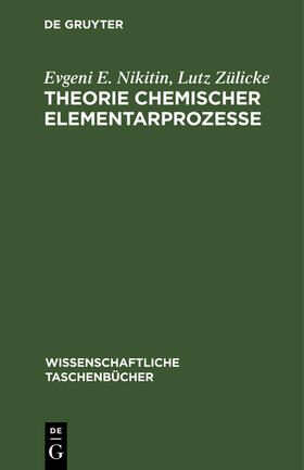 Zülicke / Nikitin |  Theorie chemischer Elementarprozesse | Buch |  Sack Fachmedien
