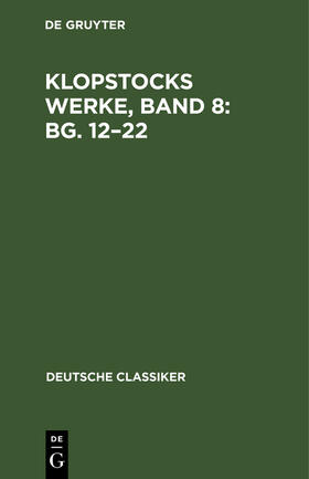 Degruyter |  Klopstocks Werke, Band 8: Bg. 12¿22 | Buch |  Sack Fachmedien