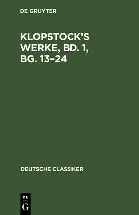 Degruyter |  Klopstock¿s Werke, Bd. 1, Bg. 13¿24 | Buch |  Sack Fachmedien