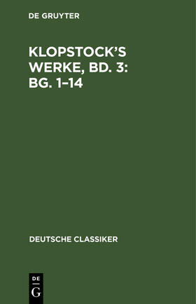 Degruyter |  Klopstock¿s Werke, Bd. 3: Bg. 1¿14 | Buch |  Sack Fachmedien