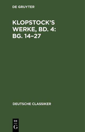 Degruyter |  Klopstock¿s Werke, Bd. 4: Bg. 14¿27 | Buch |  Sack Fachmedien