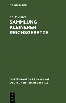 Werner |  Sammlung kleinerer Reichsgesetze | Buch |  Sack Fachmedien