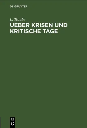 Traube |  Ueber Krisen und kritische Tage | eBook | Sack Fachmedien