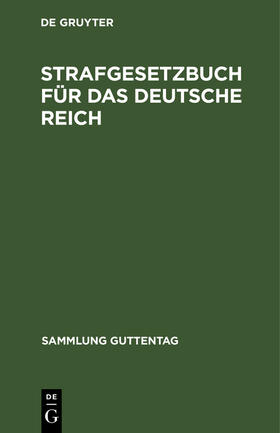 Degruyter |  Strafgesetzbuch für das Deutsche Reich | Buch |  Sack Fachmedien