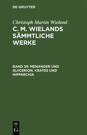 Wieland |  Menander und Glycerion. Krates und Hipparchia | Buch |  Sack Fachmedien