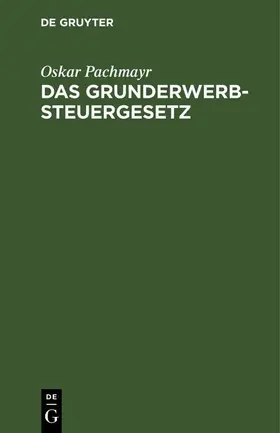 Pachmayr |  Das Grunderwerbsteuergesetz | eBook | Sack Fachmedien