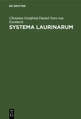 Nees von Esenbeck |  Systema Laurinarum | eBook | Sack Fachmedien