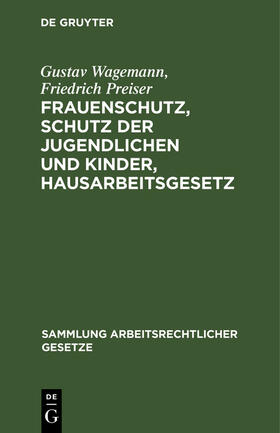 Preiser / Wagemann |  Frauenschutz, Schutz der Jugendlichen und Kinder, Hausarbeitsgesetz | Buch |  Sack Fachmedien