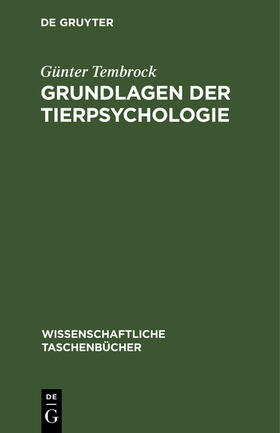 Tembrock |  Grundlagen der Tierpsychologie | Buch |  Sack Fachmedien