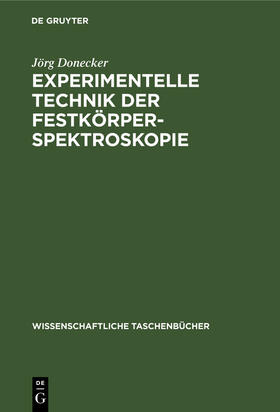 Donecker |  Experimentelle Technik der Festkörperspektroskopie | Buch |  Sack Fachmedien
