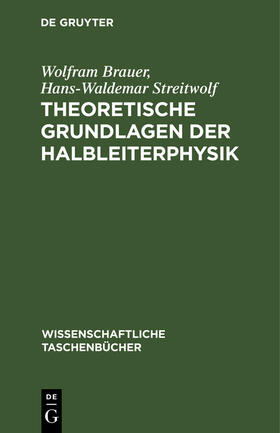 Streitwolf / Brauer |  Theoretische Grundlagen der Halbleiterphysik | Buch |  Sack Fachmedien