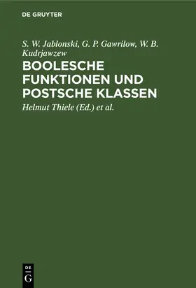 Jablonski / Gawrilow / Kudrjawzew |  Boolesche Funktionen und Postsche Klassen | eBook | Sack Fachmedien