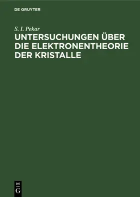 Pekar |  Untersuchungen über die Elektronentheorie der Kristalle | eBook | Sack Fachmedien