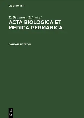 Baumann / Dutz / Graffi |  Acta Biologica et Medica Germanica. Band 41, Heft 7/8 | eBook | Sack Fachmedien