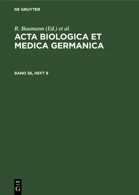 Baumann / Dutz / Graffi |  Acta Biologica et Medica Germanica. Band 36, Heft 9 | eBook | Sack Fachmedien