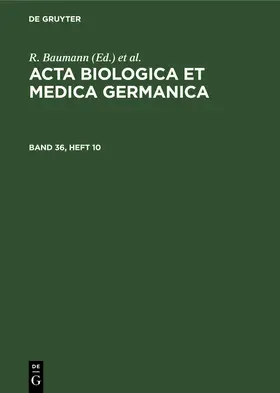 Baumann / Dutz / Graffi |  Acta Biologica et Medica Germanica. Band 36, Heft 10 | eBook | Sack Fachmedien