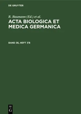 Baumann / Dutz / Graffi |  Acta Biologica et Medica Germanica. Band 36, Heft 7/8 | eBook | Sack Fachmedien