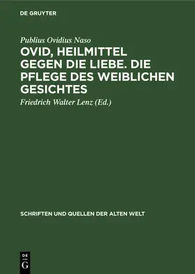 Ovidius Naso / Lenz |  Ovid, Heilmittel gegen die Liebe. Die Pflege des weiblichen Gesichtes | eBook | Sack Fachmedien