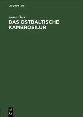 Öpik |  Das ostbaltische Kambrosilur | eBook | Sack Fachmedien