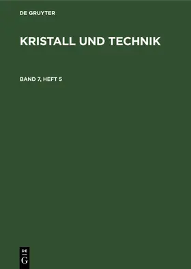  Kristall und Technik. Band 7, Heft 5 | eBook | Sack Fachmedien