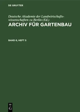  Archiv für Gartenbau. Band 6, Heft 5 | eBook | Sack Fachmedien