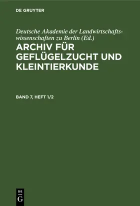  Archiv für Geflügelzucht und Kleintierkunde. Band 7, Heft 1/2 | eBook | Sack Fachmedien