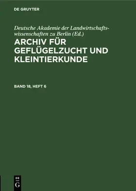  Archiv für Geflügelzucht und Kleintierkunde. Band 18, Heft 6 | eBook | Sack Fachmedien