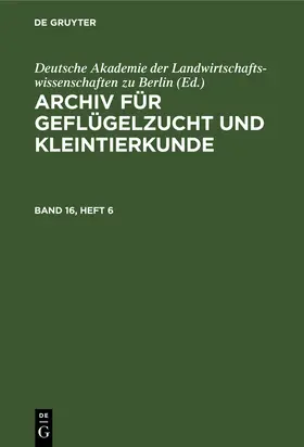  Archiv für Geflügelzucht und Kleintierkunde. Band 16, Heft 6 | eBook | Sack Fachmedien