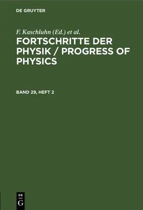 Kaschluhn / Lösche / Ritschl |  Fortschritte der Physik / Progress of Physics. Band 29, Heft 2 | eBook | Sack Fachmedien