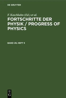 Kaschluhn / Lösche / Ritschl |  Fortschritte der Physik / Progress of Physics. Band 29, Heft 5 | eBook | Sack Fachmedien